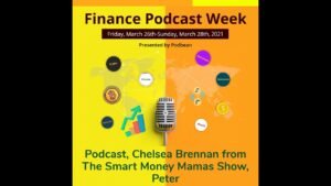 Finance Podcast Week March 26 28th, 2021! Brought To You