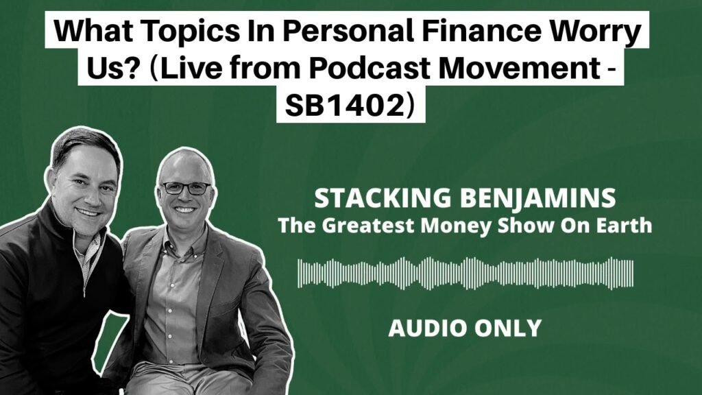 What Topics In Personal Finance Worry Us? (live From Podcast