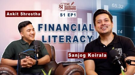 Sanjog Koirala | Financial Literacy | Ep1 | With Ankit