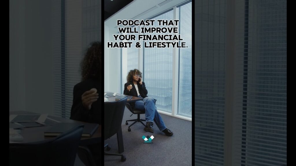 Podcast That Will Improve Your Financial Habits & Lifestyle ||