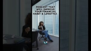 Podcast That Will Improve Your Financial Habits & Lifestyle ||