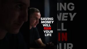 Saving Money Will Ruin Your Life...